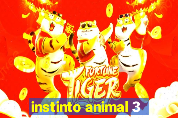 instinto animal 3