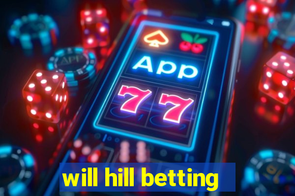 will hill betting