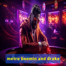 metro boomin and drake