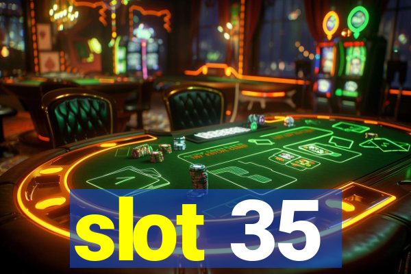 slot 35