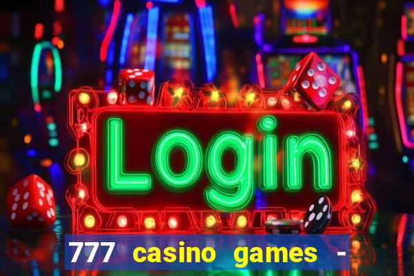 777 casino games - slots games