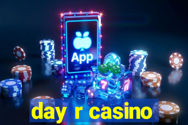 day r casino