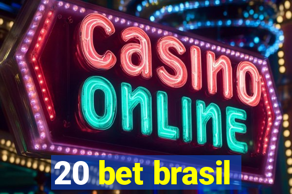 20 bet brasil