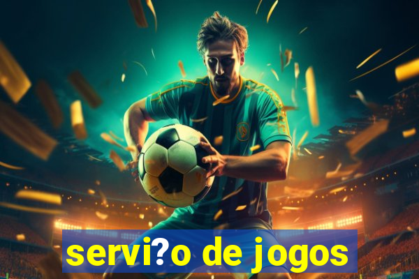 servi?o de jogos