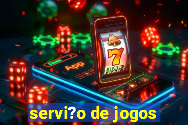 servi?o de jogos