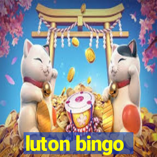 luton bingo