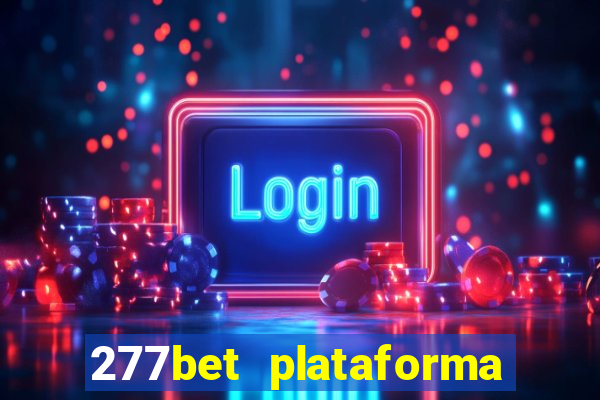 277bet plataforma de jogos