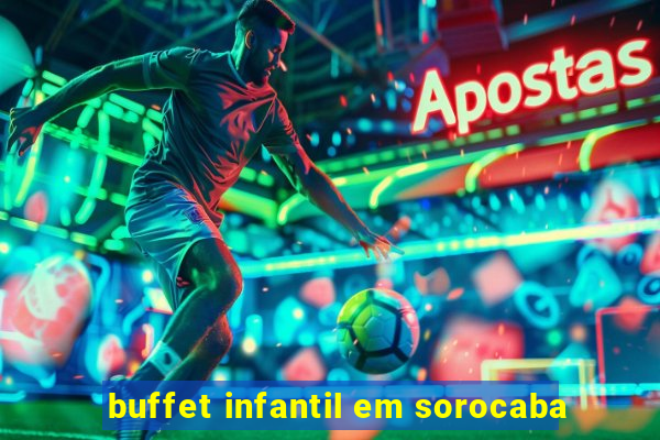 buffet infantil em sorocaba