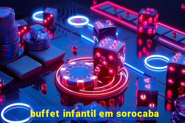 buffet infantil em sorocaba