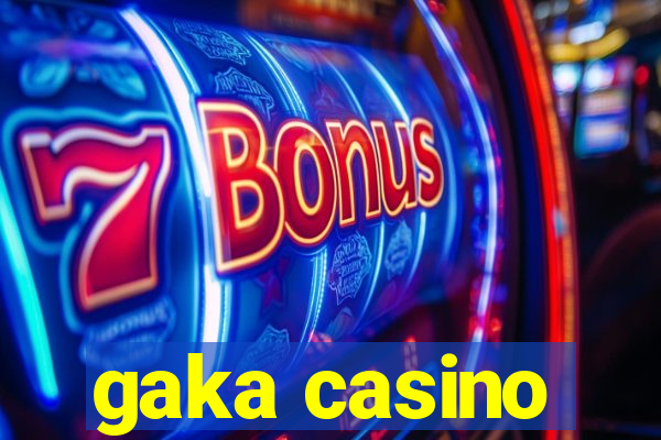 gaka casino