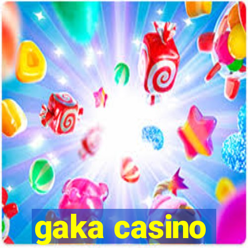 gaka casino