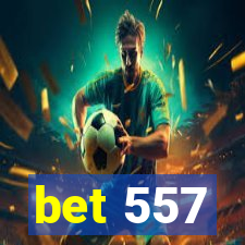 bet 557