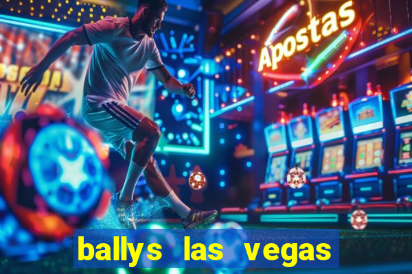 ballys las vegas hotel casino