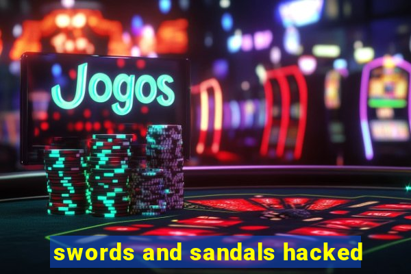 swords and sandals hacked