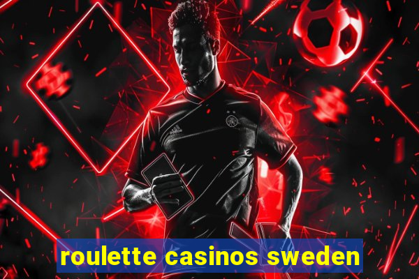 roulette casinos sweden