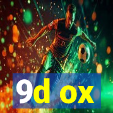 9d ox