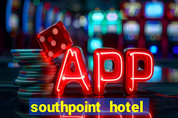 southpoint hotel and casino