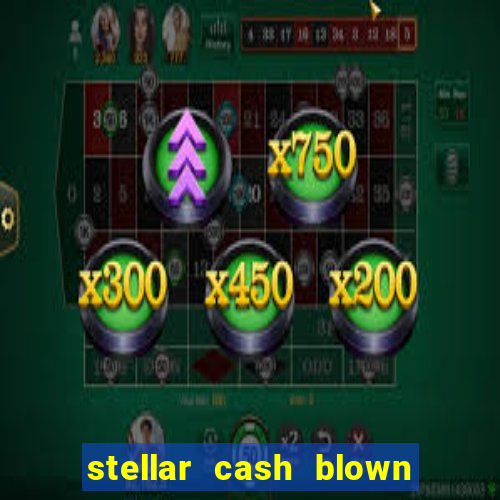 stellar cash blown away slot free play