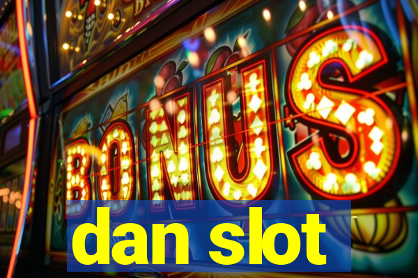 dan slot