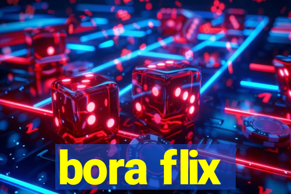 bora flix