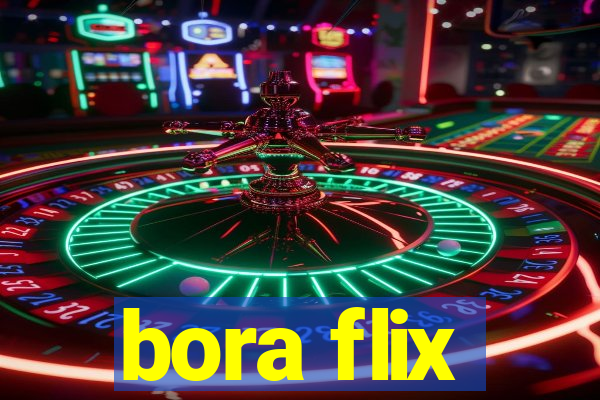 bora flix