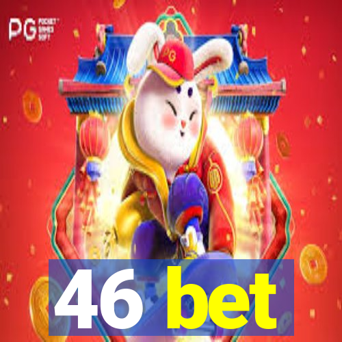 46 bet