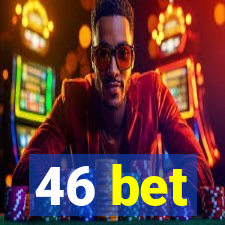 46 bet