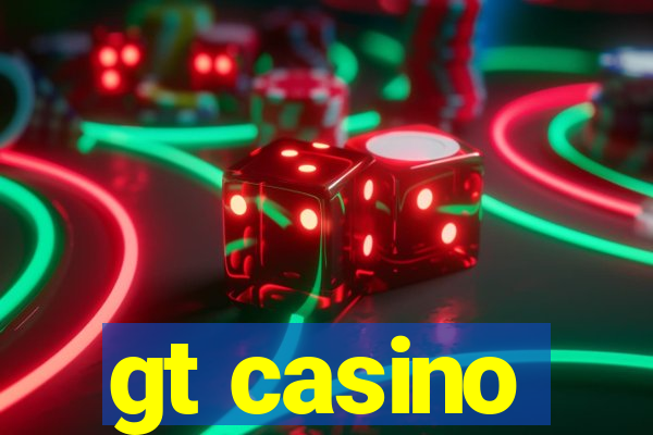 gt casino