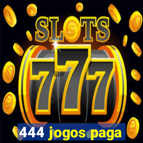 444 jogos paga