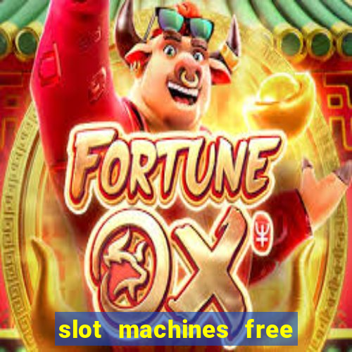 slot machines free to play