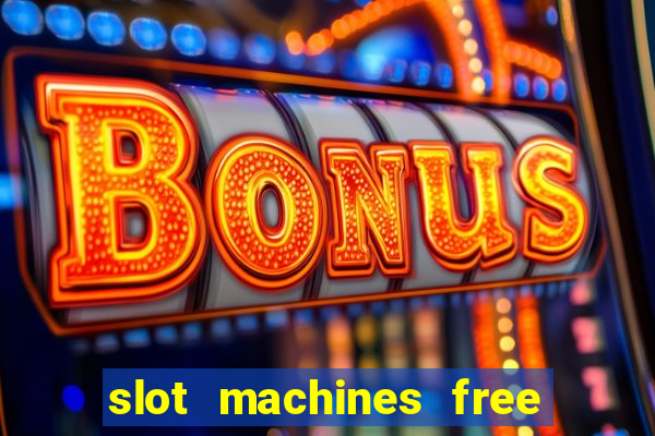 slot machines free to play