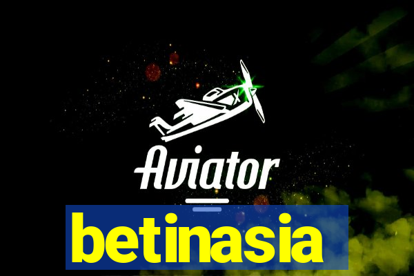 betinasia