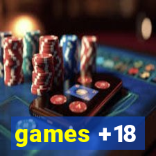 games +18