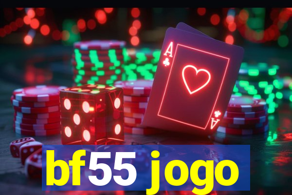 bf55 jogo