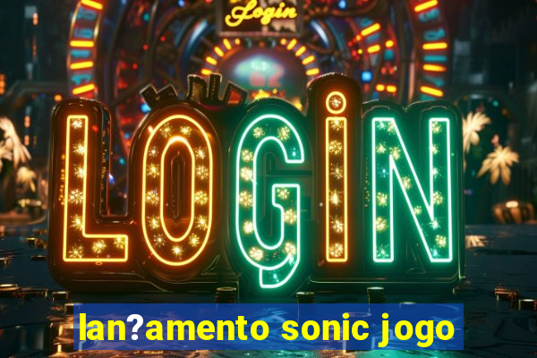 lan?amento sonic jogo