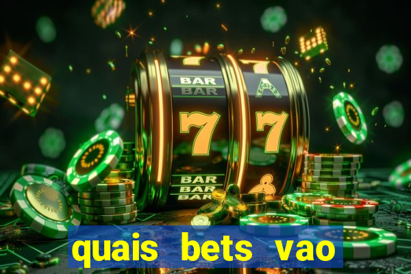 quais bets vao sair do ar