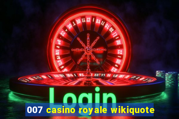 007 casino royale wikiquote