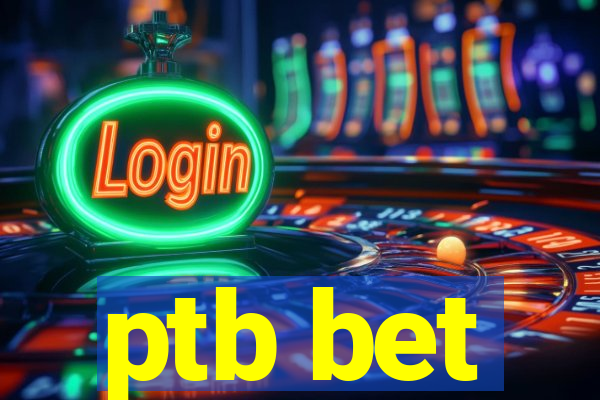 ptb bet