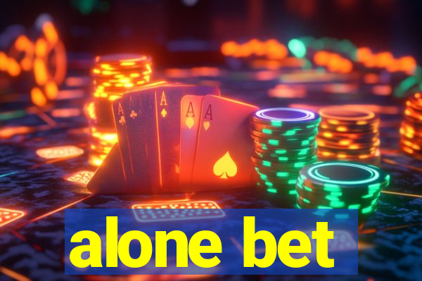 alone bet