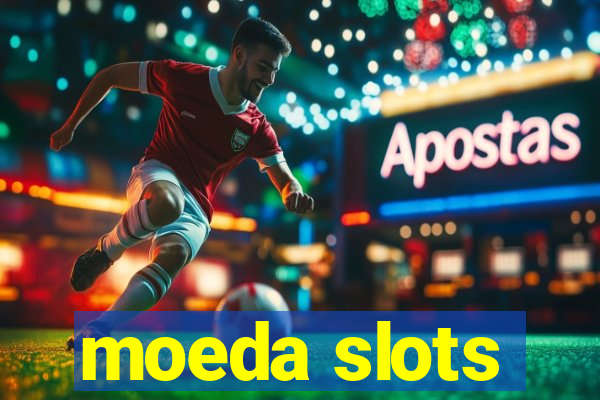 moeda slots