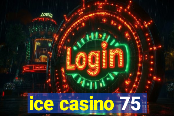 ice casino 75