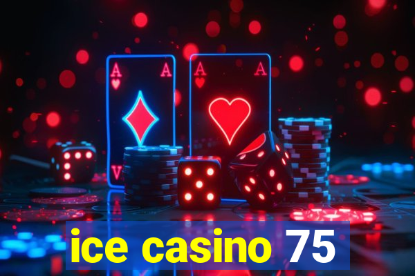 ice casino 75