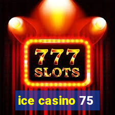 ice casino 75