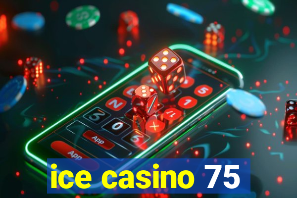 ice casino 75