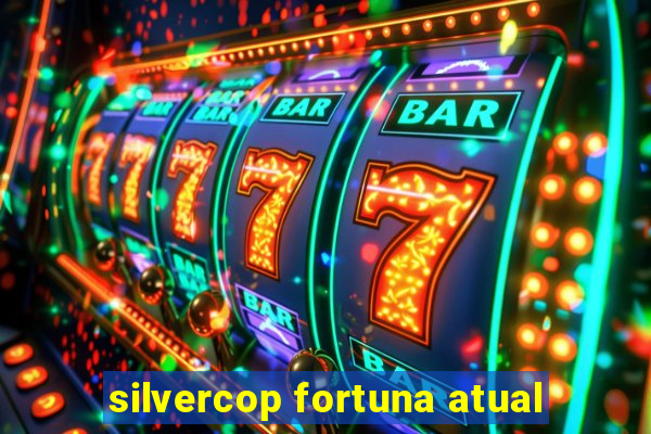 silvercop fortuna atual