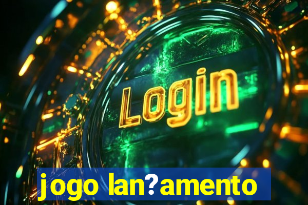 jogo lan?amento