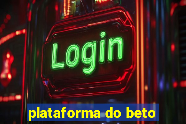 plataforma do beto