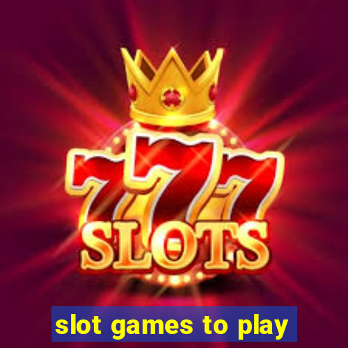 slot games to play