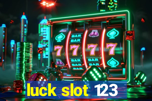 luck slot 123