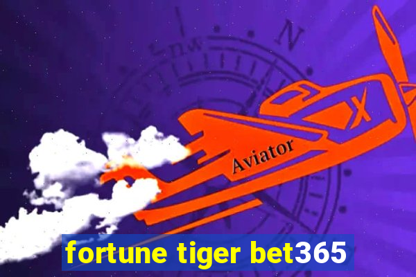 fortune tiger bet365